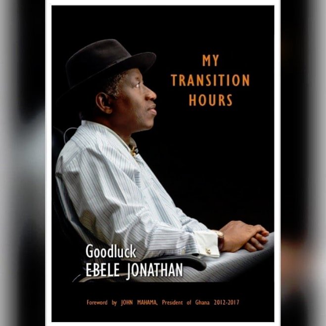 My Transition Hours, Goodluck Jonathan’s book